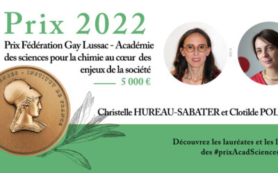 Distinction: Christelle HUREAU, winner of the Federation Gay Lussac-Academy of Sciences Prize for Chemistry at the Heart of Societal Challenges.